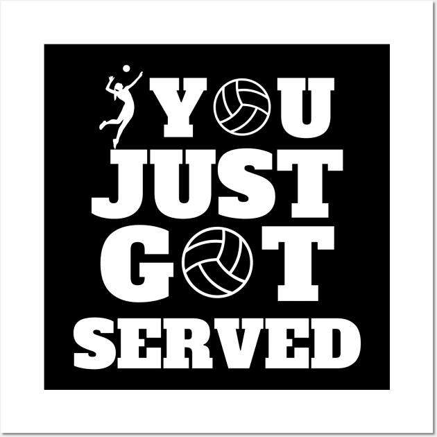 You Just Got Served Volleyball Wall Art by EACreaTeeve